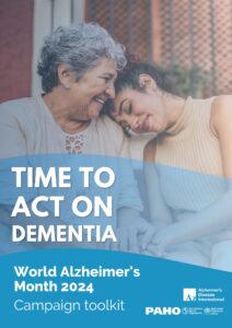 Elderly woman and younger woman smiling together with the text: 'Time to act on dementia'. World Alzheimer's Month 2024 campaign toolkit. PAHO and Alzheimer's Disease International.