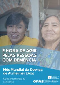 Mulher idosa e jovem sorrindo juntos com o texto: 'É hora de agir pelas pessoas com demência'. Kit de ferramentas da campanha do Mês Mundial da Doença de Alzheimer 2024. OPAS e Alzheimer's Disease International.